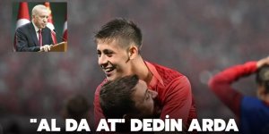 "Al da at" dedin Arda