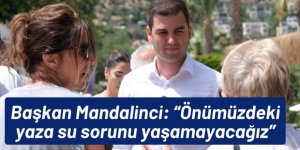 BAŞKAN MANDALİNCİ, SAHA ÇALIŞMALARINI SÜRDÜRÜYOR