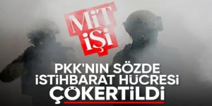MİT'ten PKK'nın sözde istihbarat yapılanmasına darbe