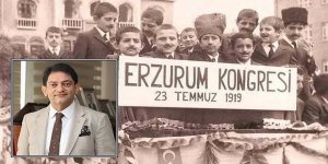 'Erzurum Kongresi tarihimizin dönüm noktalarından biridir!