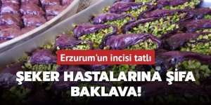 Erzurum'da Şeker hastalarına şifa olan baklava!