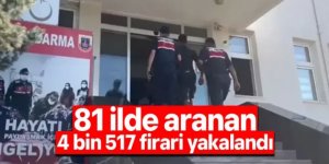 4 bin 517 firari yakalandı