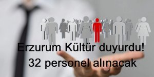 Erzurum Kültür duyurdu! 32 personel alınacak
