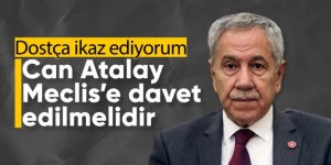 Arınç'tan Can Atalay açıklaması: Dostça ikaz ediyorum