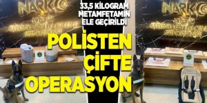 Erzurum polisinden çifte operasyon: 33,5 kiligram