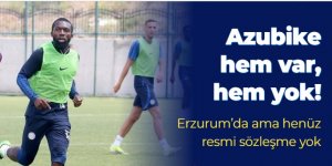Erzurumspor FK: Azubike hem var, hem yok!