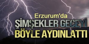 Erzurum'da şimşekler geceyi aydınlattı
