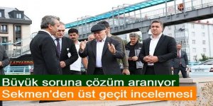 Büyük soruna çözüm aranıyor: Sekmen'den üst geçit incelemesi