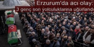 Erzurum'da acı olay: 3 genç son yolculuklarına uğurlandı