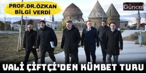 Erzurum Valisi Çiftçi tarihi kümbetleri tek tek gezdi