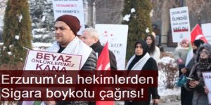 Erzurum’da hekimlerden sigara boykotu çağrısı!