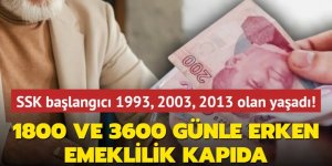 1800 ve 3600 günle erken emeklilik kapıda