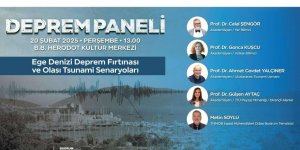 “Deprem Fırtınası ve Olası Tsunami Senaryoları” Konuşulacak