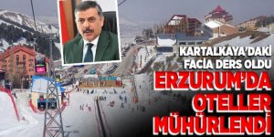 Kartalkaya'daki facia ders oldu: Erzurum'da 11 otel kapatıldı