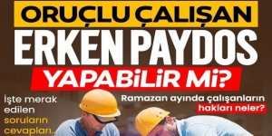 Oruçlu çalışan erken paydos edebilir mi?