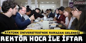 Atatürk Üniversitesi'nde geleneksel iftar buluşması