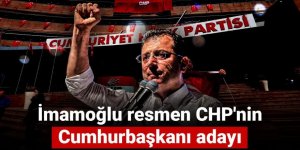 İmamoğlu resmen CHP'nin Cumhurbaşkanı adayı