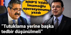 MHP'li Yıldız İmamoğlu operasyonunu yazdı: Tutuklama yerine başka tedbir düşünülmeli