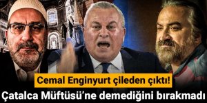Enginyurt çileden çıktı! Çatalca Müftüsü’ne demediğini bırakmadı