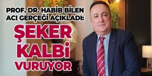 Prof. Dr. Habib Bilen açıkladı: Şeker kalbi vuruyor