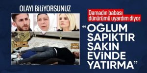 Kayınvalide-damat skandalında baba konuştu: Dünürüme oğlum sapıktır dedim