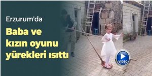 Erzurum'da baba ve kızının oyunu yürekleri ısıttı