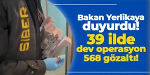 Erzurum ve 38 ilde dev operasyon