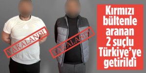 Yerlikaya: Kırmızı bültenle aranan 2 suçluyu daha ülkemize getirdik