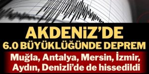 Akdeniz'de Muğla açıklarında 6 büyüklüğünde deprem!