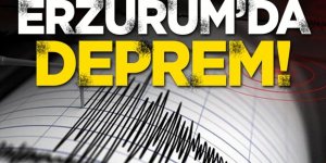 Erzurum'da deprem!