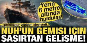 Nuh'un Gemisi'nin bulunduğu yerde şaşırtıcı keşif! Tartışmalar yeniden alevlendi!