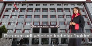 Erzurum adliyelerine kadınlar 'hakim'