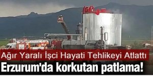 Erzurum'daki patlamada yaralanan işçi hayati tehlikeyi atlattı