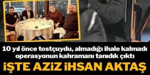 İşte Aziz İhsan Aktaş