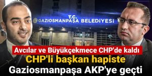 CHP'li başkan hapiste, Gaziosmanpaşa AKP'ye geçti