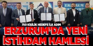 Erzurum'da 750 kişilik istihdam hedefine ilk adım