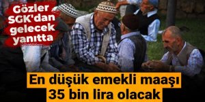 En düşük emekli maaşı 35 bin lira olacak