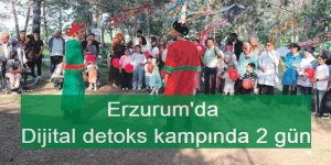 Erzurum'da Dijital detoks kampında 2 gün