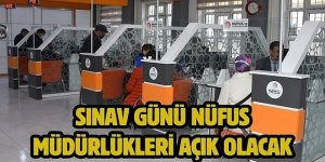 Erzurum'da Sınav Günü Nüfus Müdürlükleri Açık Olacak