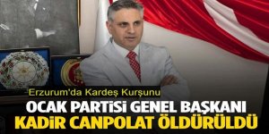 Erzurum'da Osmanlı Ocakları Genel Başkanı Kadir Canpolat öldürüldü