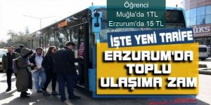 Erzurum'da Zam haberi: Tam 23, öğrenci 15 lira oldu