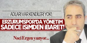 Erzurumspor’da yönetim sadece isimden ibaret!