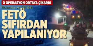 Erzurum ve 29 ilde FETÖ’nün güncel yapılanması deşifre edildi