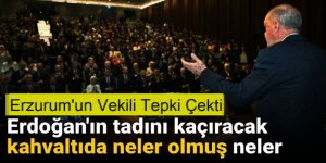 Erdoğan'ın tadını kaçıracak kahvaltıda neler olmuş neler: Erzurum'un vekili tepki aldı