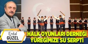 Halk Oyunları Derneği Yüreğimize Su Serpti
