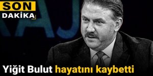 Yiğit Bulut hayatını kaybetti