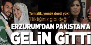 Erzurum'dan Pakistan'a gelin gitti!