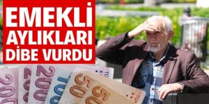 Emekli aylıkları dibe vurdu