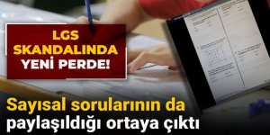 LGS skandalında yeni perde! Sayısal soruların da paylaşıldığı ortaya çıktı