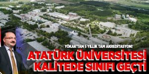 Atatürk Üniversitesi artık tam akredite